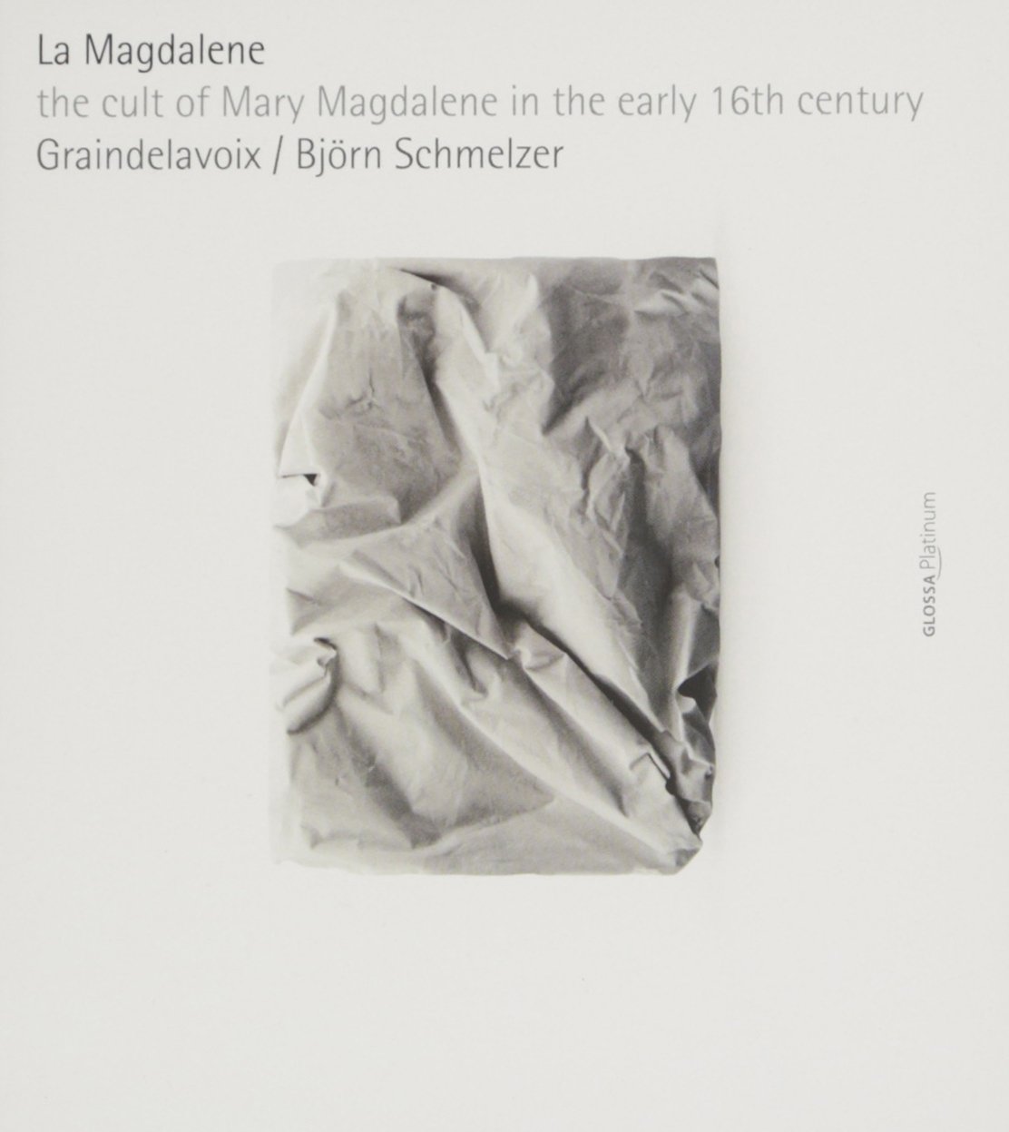 La Magdalene - The Cult of Mary Magdalene in the Early 16th Century