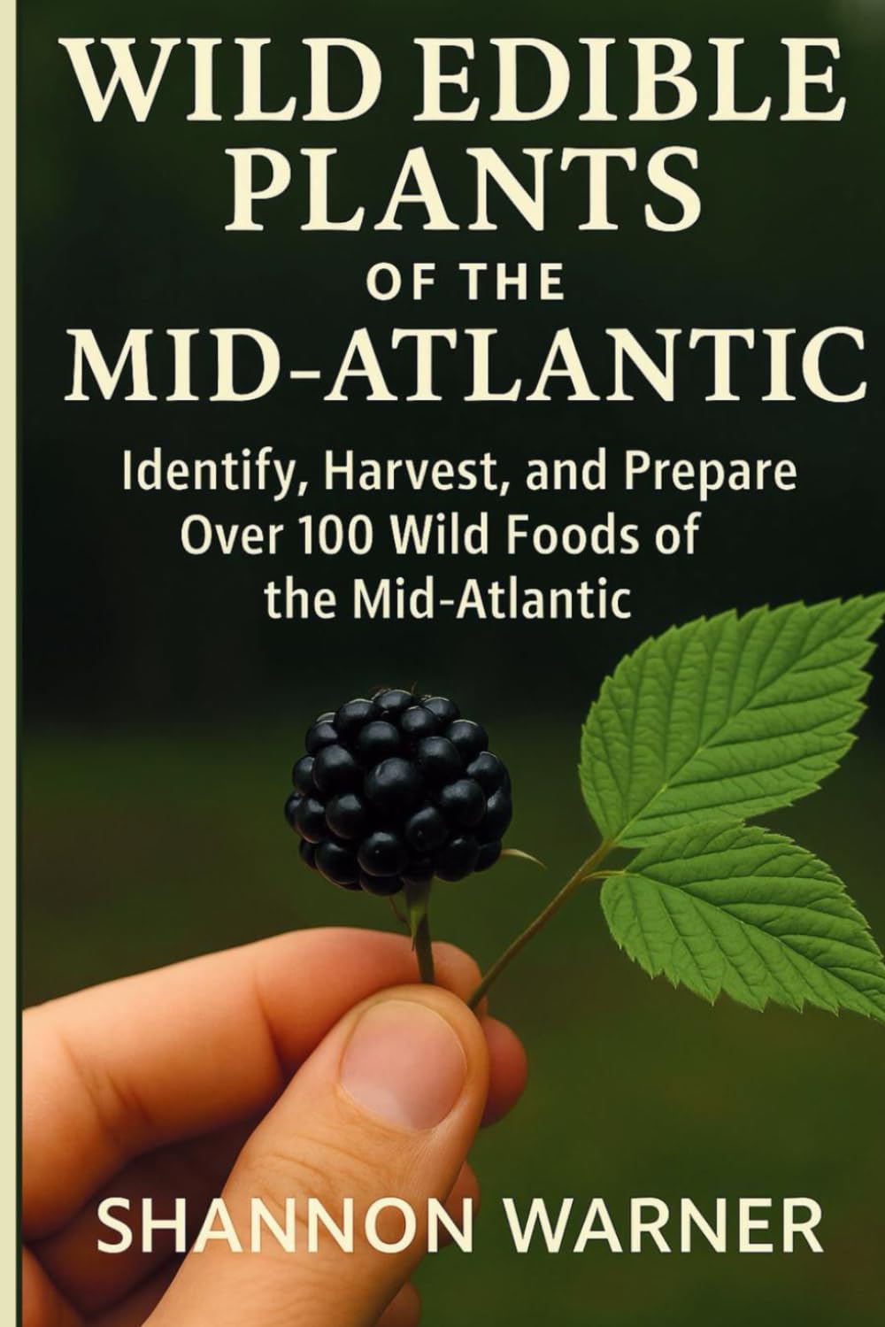 Wild Edible Plants in the Mid-Atlantic Region: Locate, Identify, Store and Prepare Wild Plants (Field & Forest Series: Regional Wild Food Guides)      Paperback – August 30, 2022