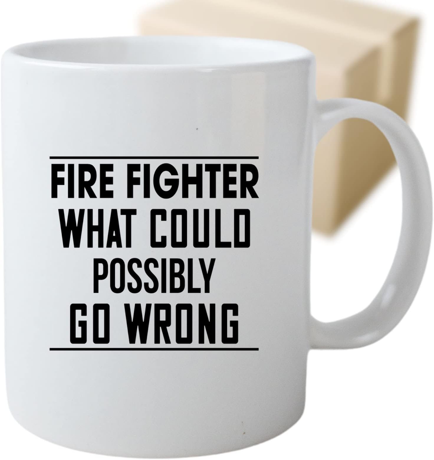 Coffee Mug Funnyfire Fighter Present for Fire Fighter What Could Possibly Go Wrong Cup 479296
