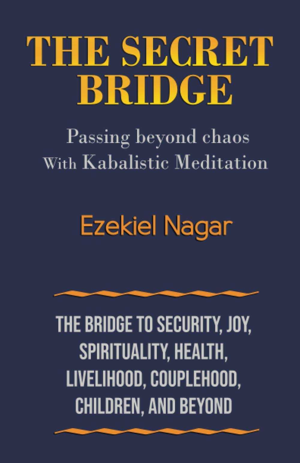 The Secret Bridge: Passing Beyond Chaos with Kabalistic Meditation