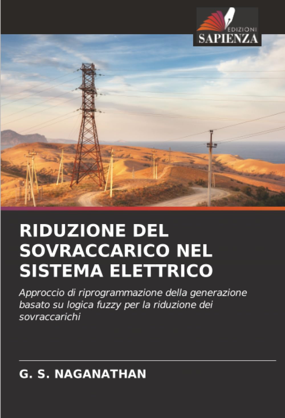 RIDUZIONE DEL SOVRACCARICO NEL SISTEMA ELETTRICO: Approccio di riprogrammazione della generazione basato su logica fuzzy per la riduzione dei sovraccarichi