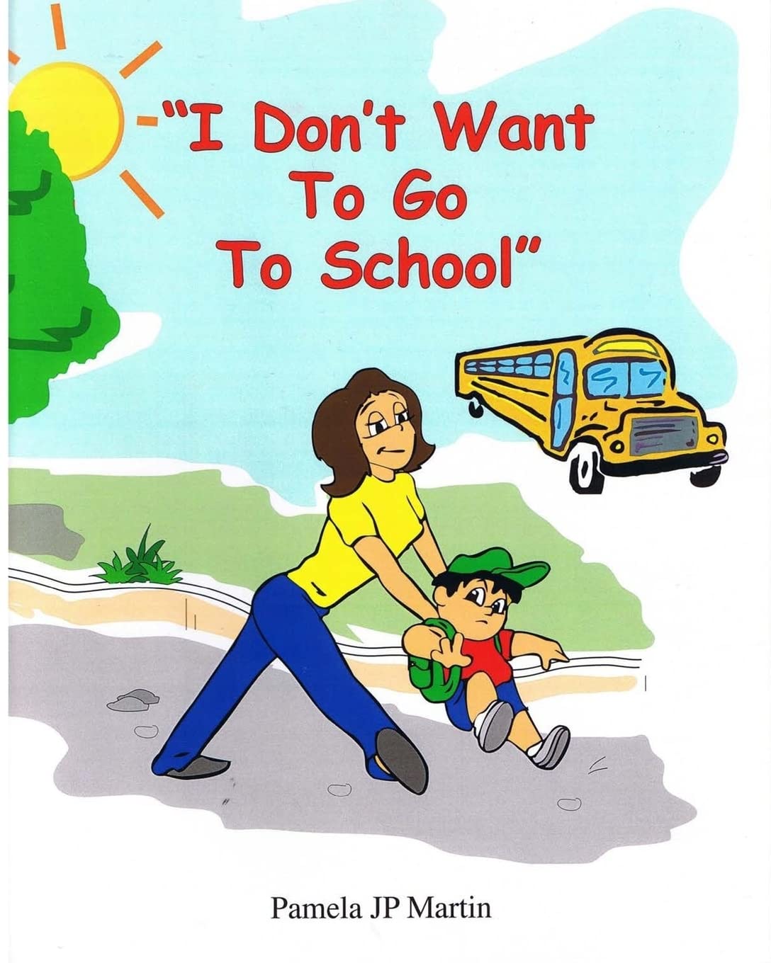 I Don't Want To Go To School: Volume 1