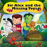 Children's Picture Book: Sir Alex and the Missing Toys