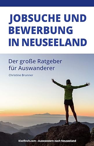 Jobsuche und Bewerbung in Neuseeland: Der große Ratgeber für Auswanderer, Kiwifinch.com - Auswandern nach Neuseeland