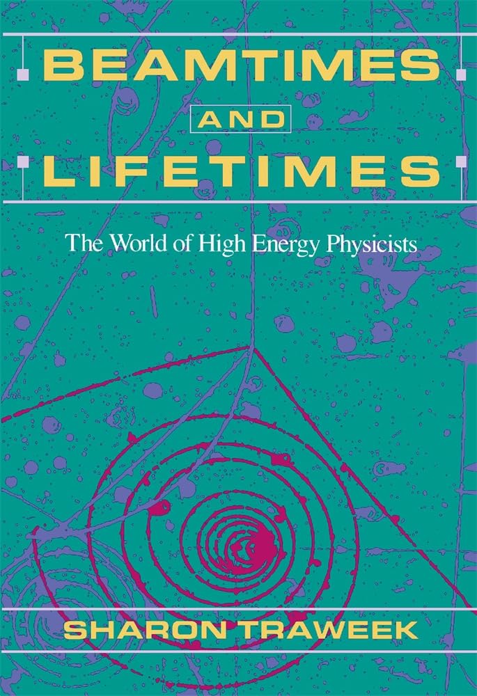Beamtimes and Lifetimes: The World of High Energy Physicists