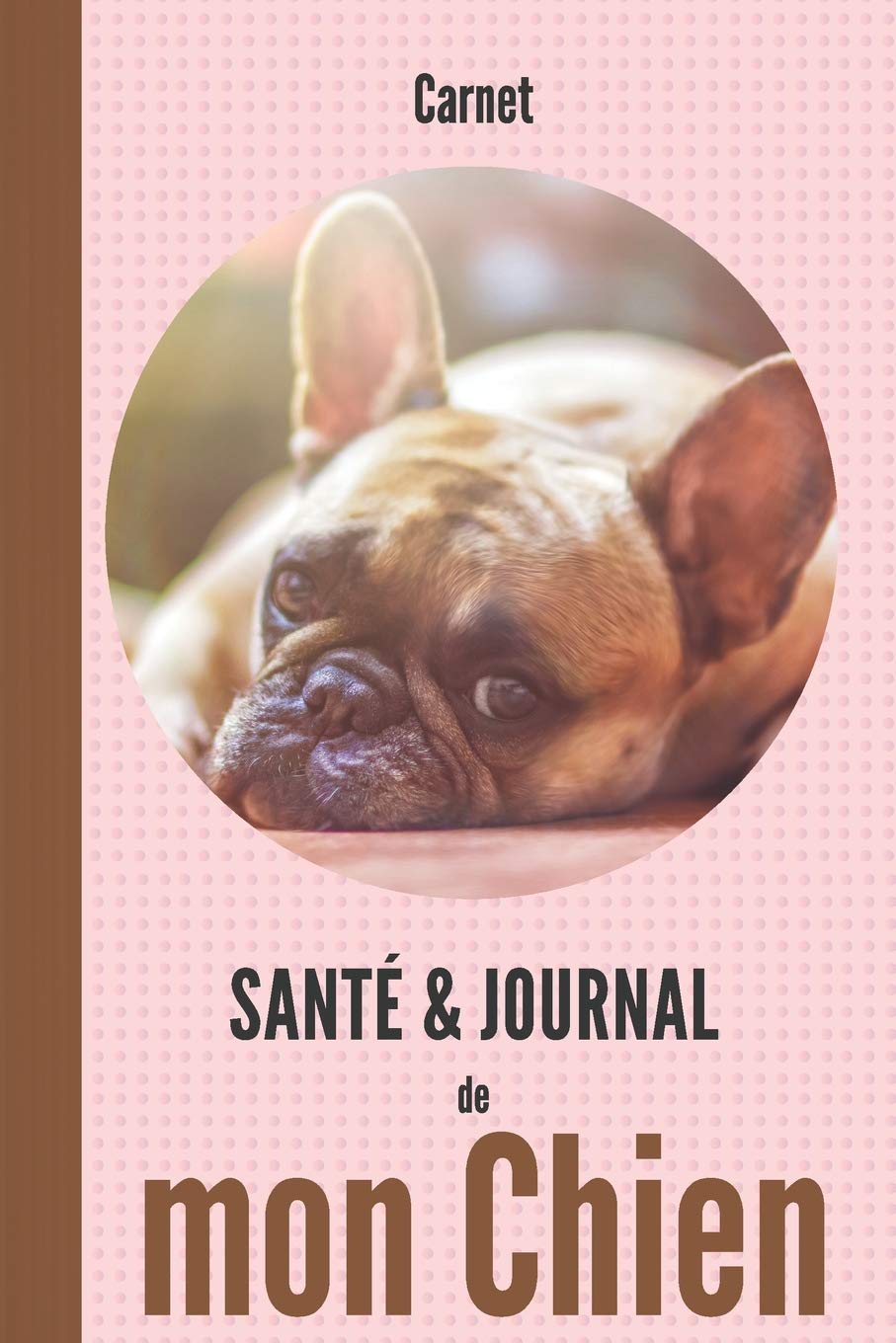 Carnet Sante Et Journal De Mon Chien 110 Pages Bulldog Francais Buy Online In Maldives At Maldives Desertcart Com Productid Carnet Sante Et Journal De Mon Chien 110 Pages Bulldog Francais Buy Online In Maldives At Maldives Desertcart Com Productid