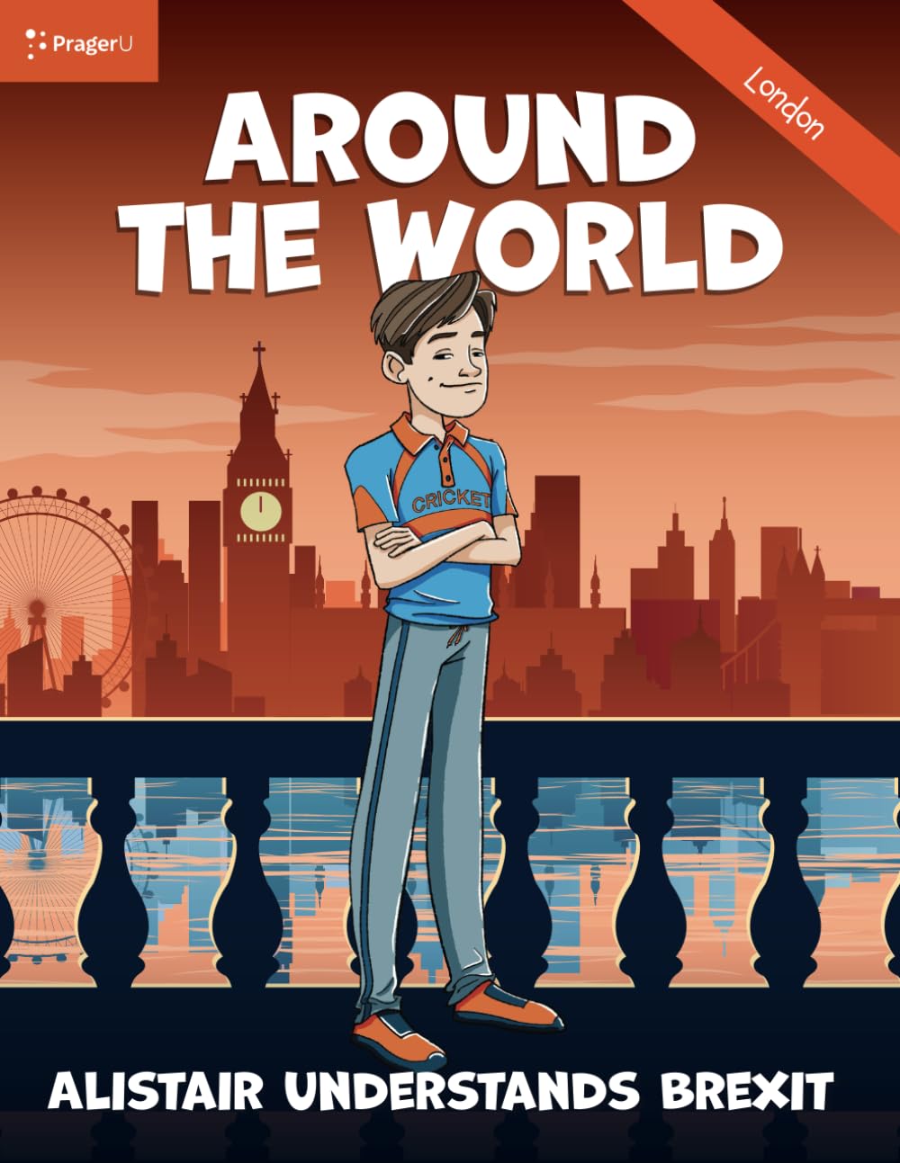 Around the World: Alistair Understands Brexit -- London (PragerU Educational Magazine)