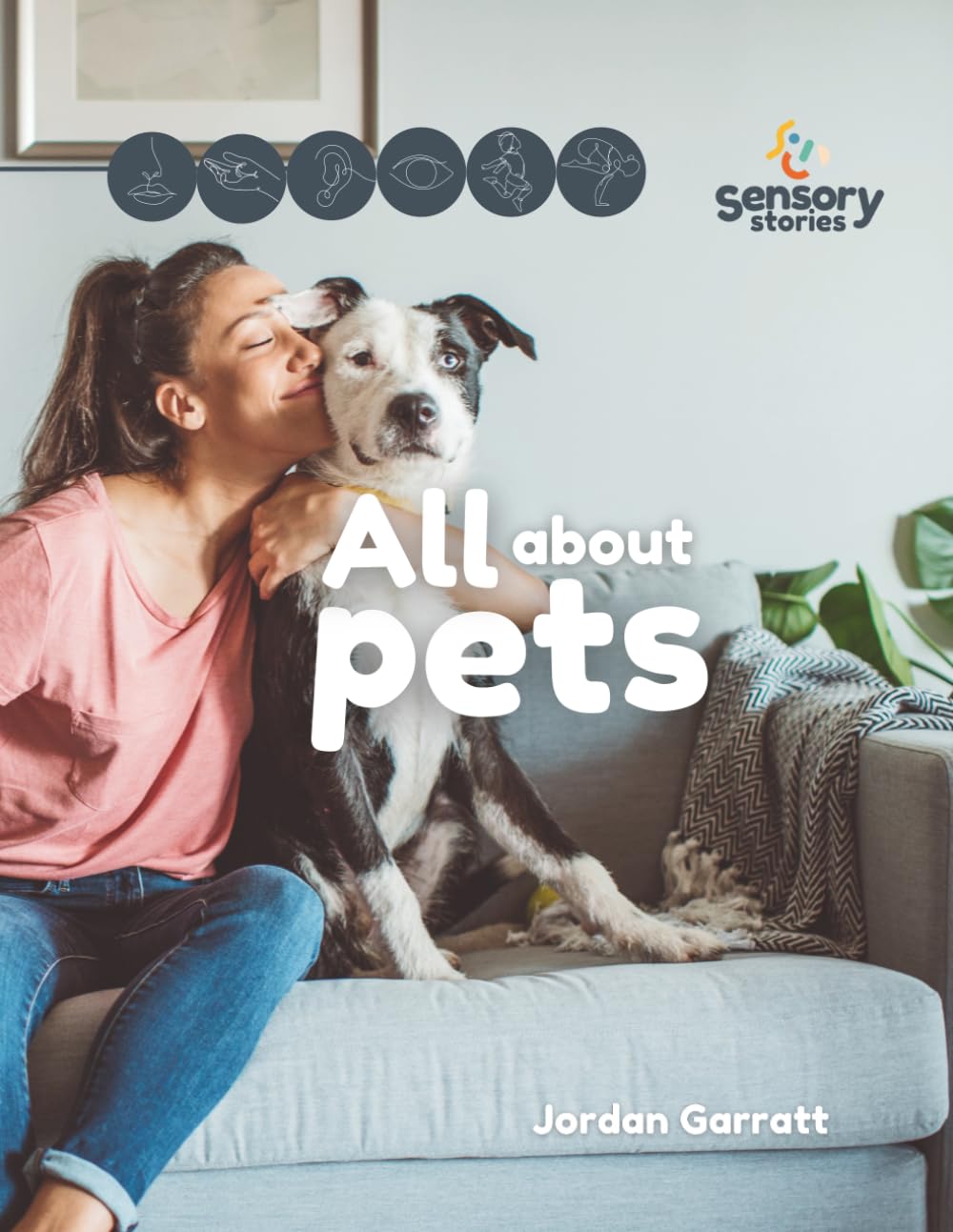 All About Pets: A Sensory Story (Sensory Curriculum Sensory Stories)
