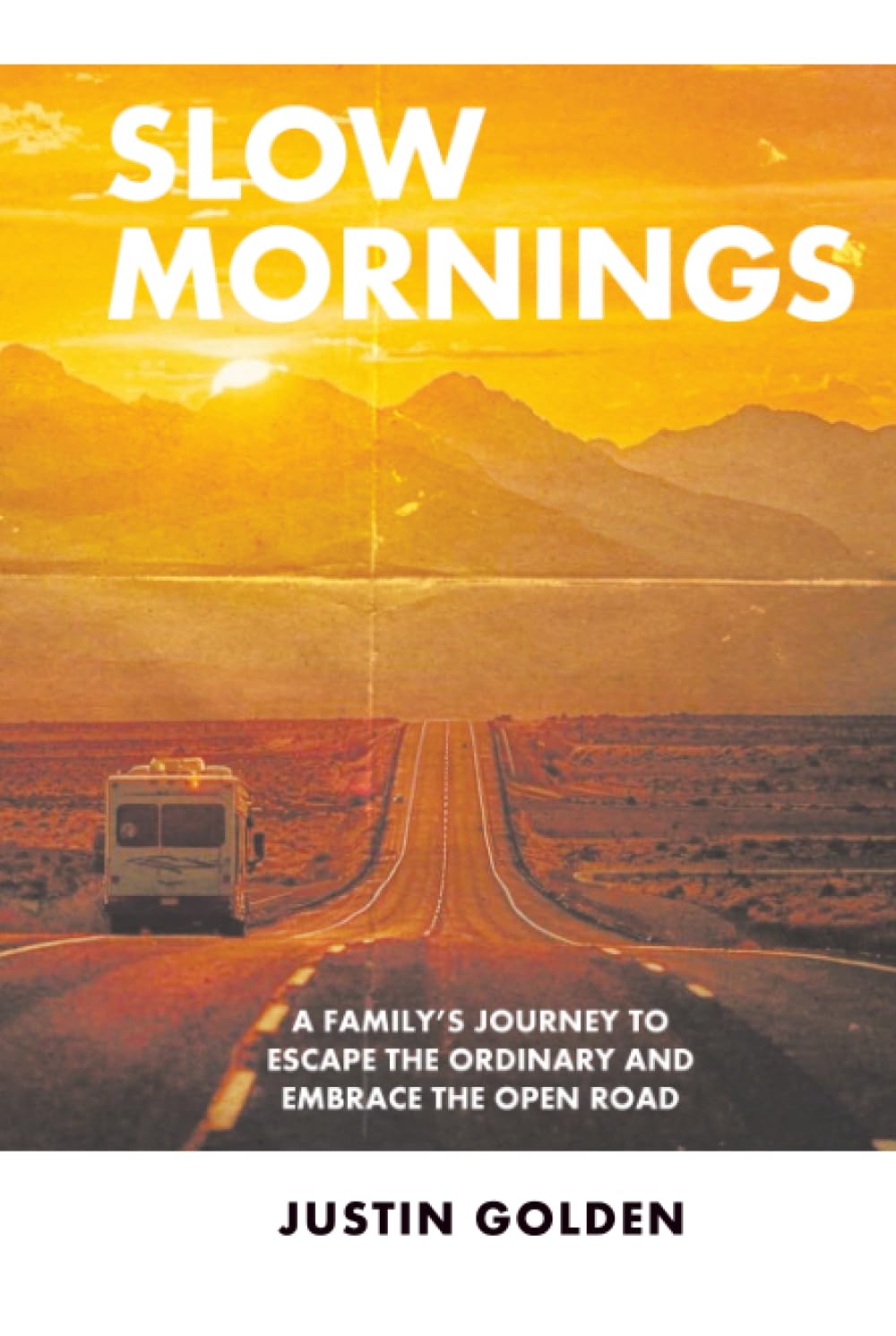 Slow Mornings: A Family’s Journey to Escape the Ordinary and Embrace the Open Road