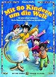  Mit 80 Kindern um die Welt (Buch): So leben Kinder anderswo: bunte Geschichten, Lieder und Spielaktionen (Auf den Spuren fremder Kulturen)