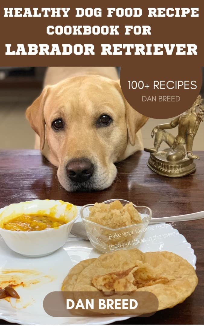 Healthy Dog Food Recipe Cookbook For Labrador Retriever