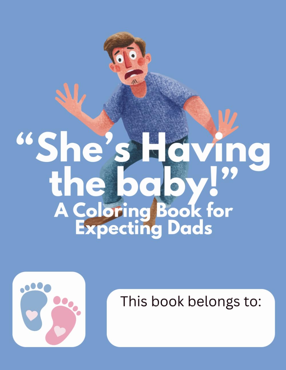 "She's Having the Baby" A Coloring Book for Expecting Dads