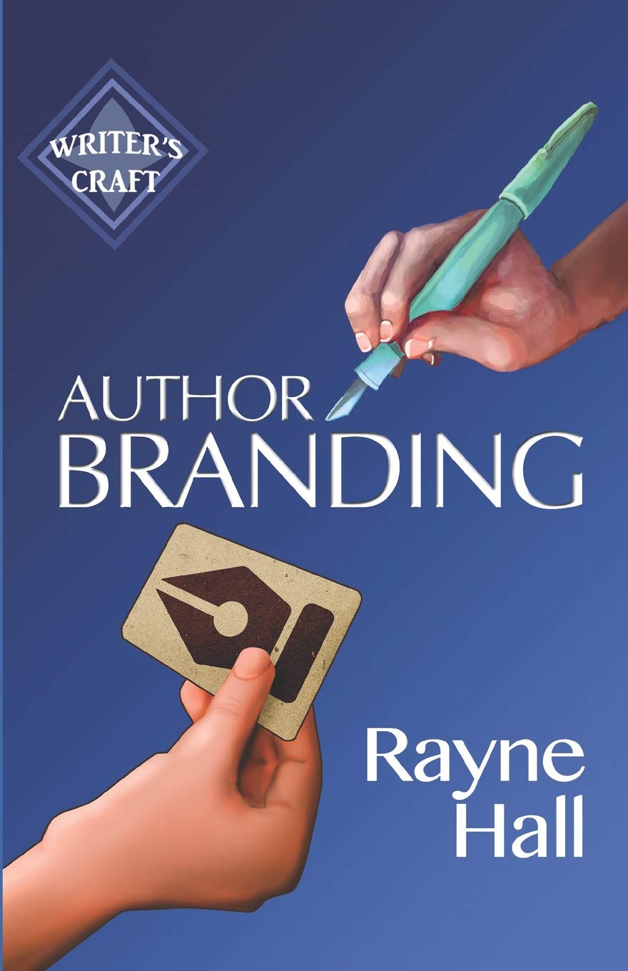 Author Branding: Win Your Readers' Loyalty & Promote Your Books: 30 (Writer's Craft)
