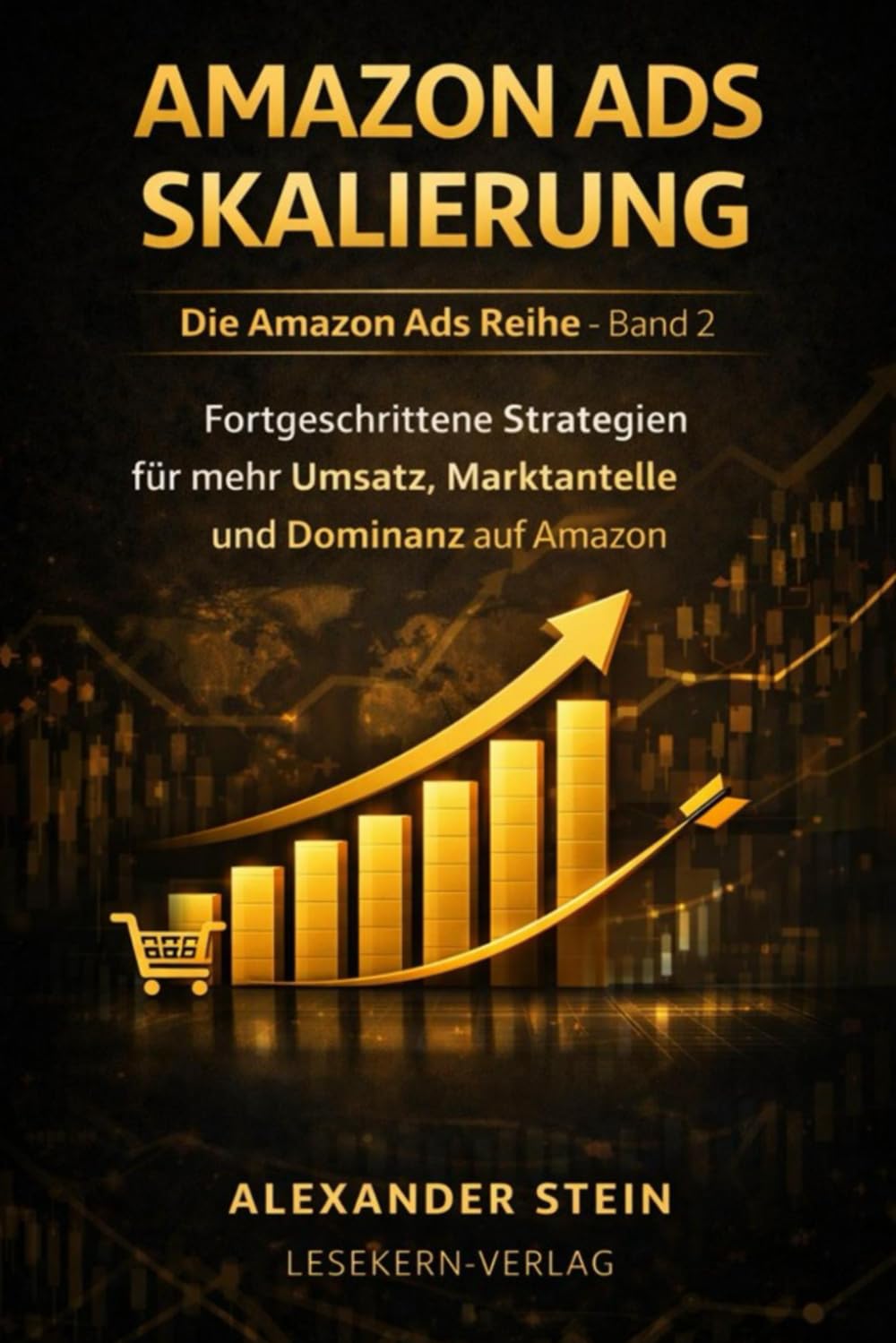 Amazon Ads Skalierung: Fortgeschrittene Strategien für mehr Umsatz, Marktanteile und Dominanz auf Amazon (Amazon Werbung und Ads)