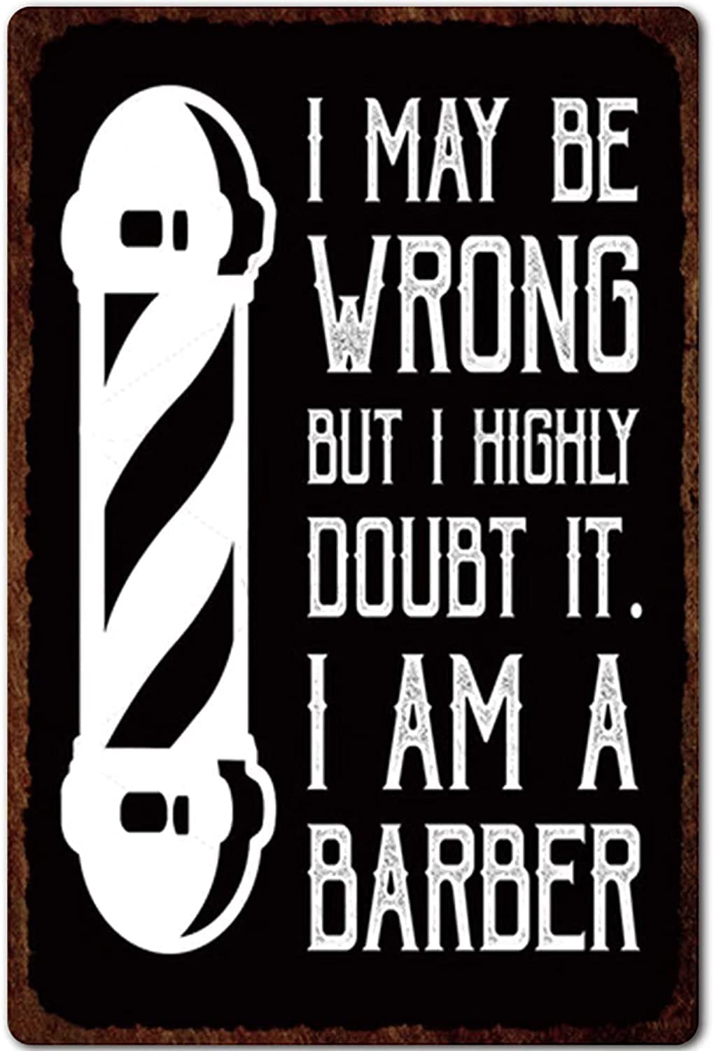rayprint Wall Decoration Barber Shop Metal Tin Sign I May Be Wrong But Highly Doubt It Poster Barber Salon Club Home Kitchen Retro Plaque 8x12inch