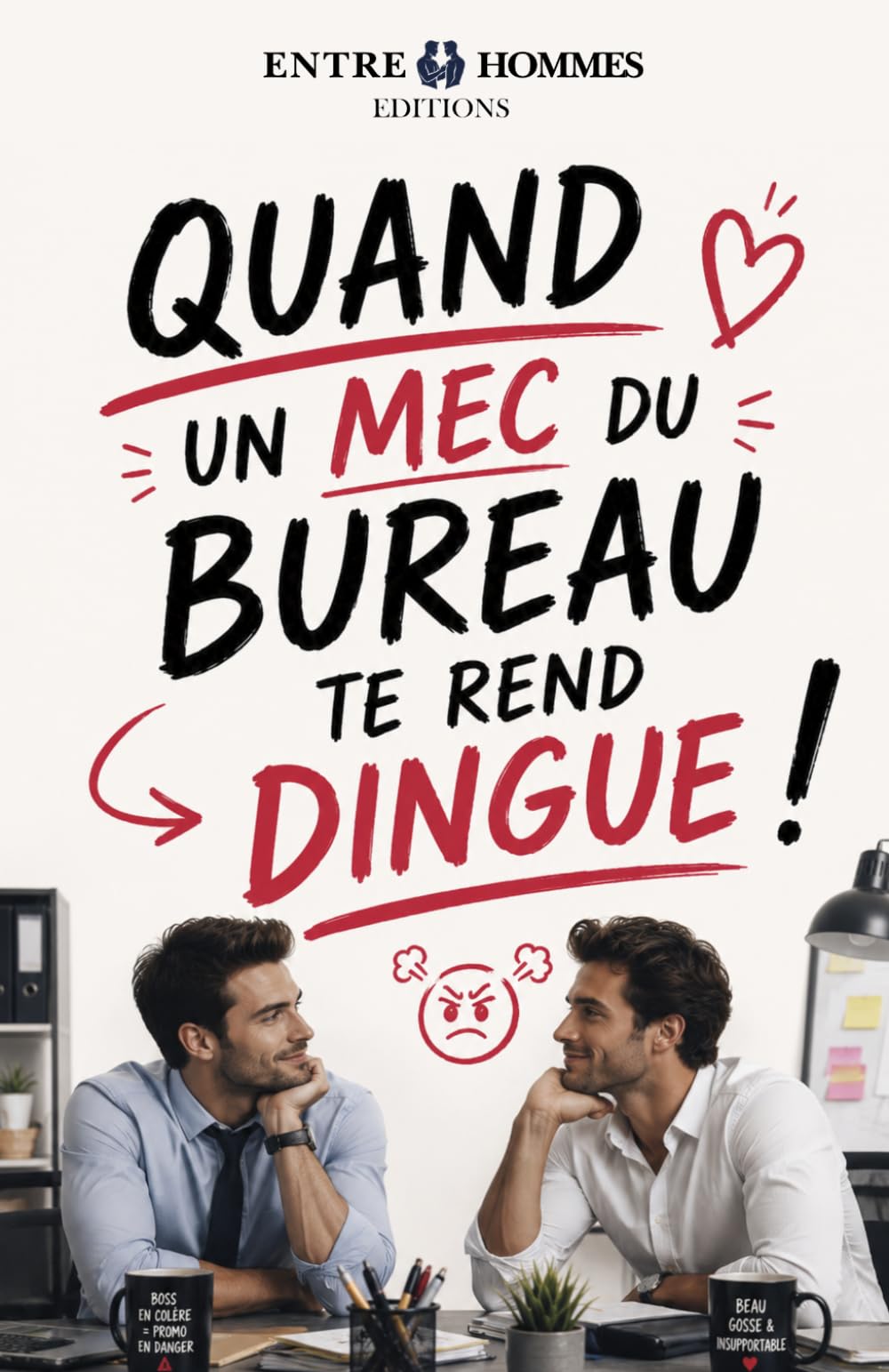 Quand un mec du bureau te rend dingue !: Guide gay travail • Attirance collègue homme • Relation entre hommes bureau • Drague homme discrétion • ... — amour entre hommes — masculinité gay