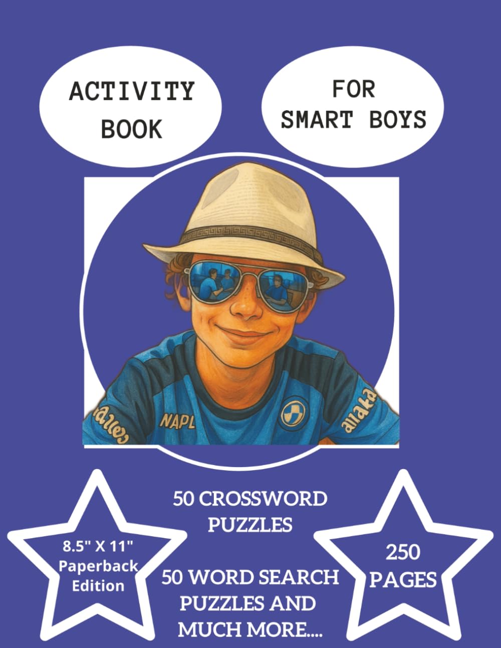 Activity Book For Smart Boys: Multiple Puzzles, Crossword, Word Search, Word Scramble, Sudoku, Mazes, Plus Bonus Activities, 250 Fun Pages, Big Paperback