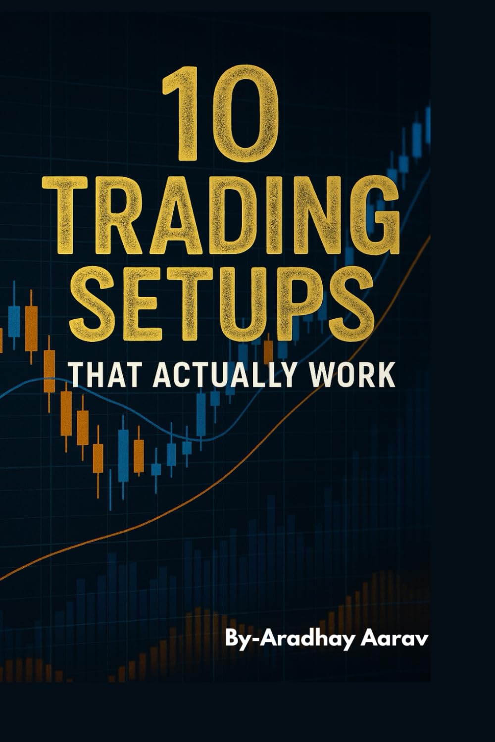 High‑Probability Trading Setups: 10 Price‑Action Strategies for Day, Swing & Intraday Traders
