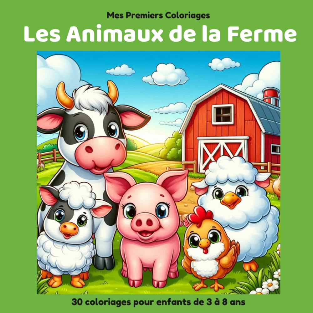 Livre de Coloriage Animaux de la Ferme — 30 Coloriages pour Enfants de 3 à 8 ans | Grands Dessins Faciles à Colorier: Collection Mes Premiers Coloriages