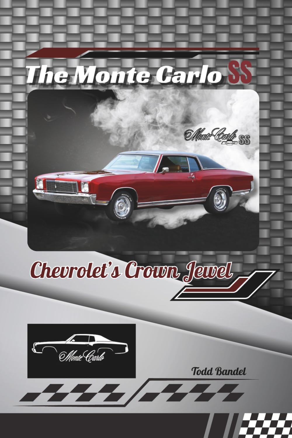 The Monte Carlo SS: Chevrolet’s Crown Jewel: 4 (The Chevy Collection)