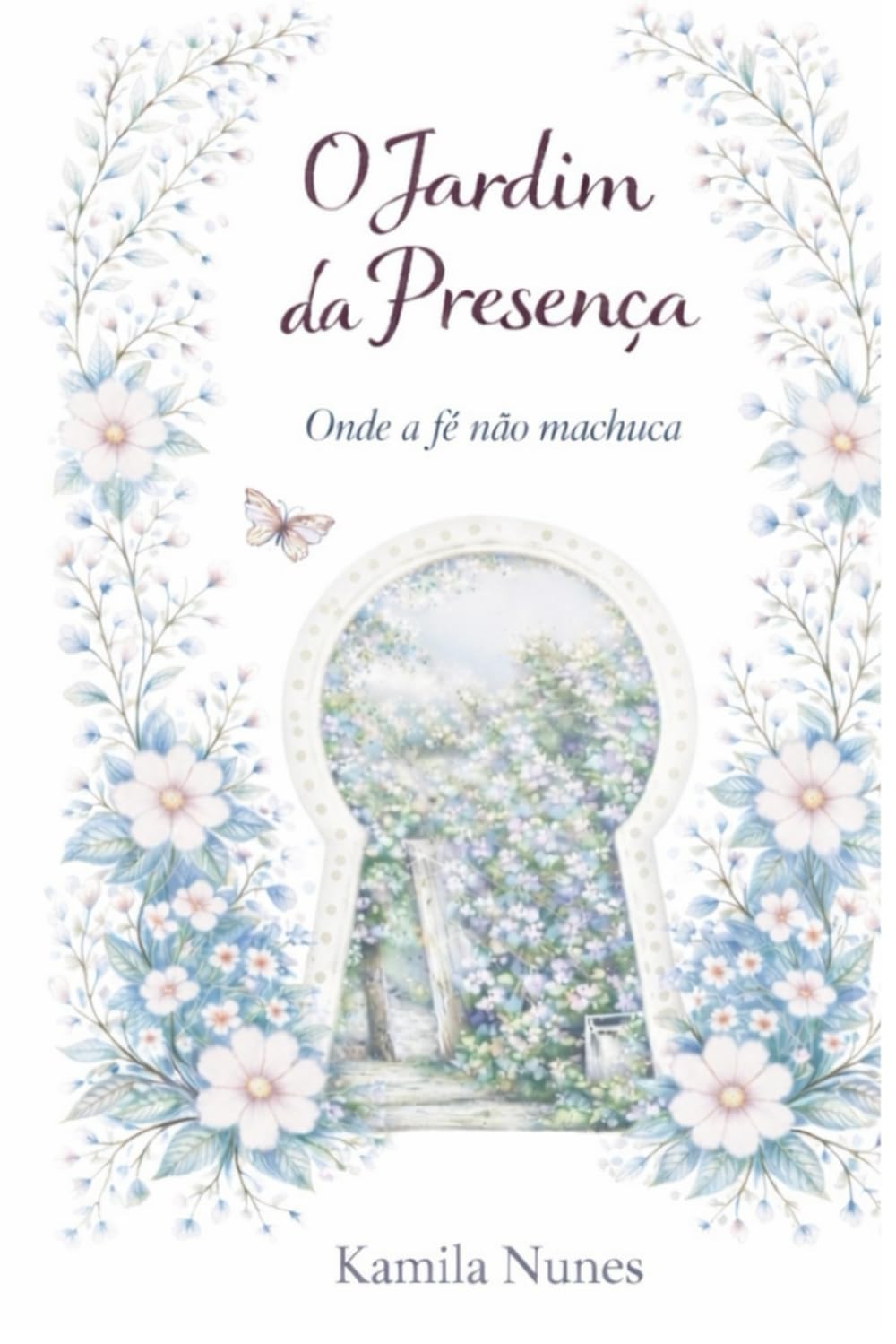 O jardim da presença: Onde a fé não machuca