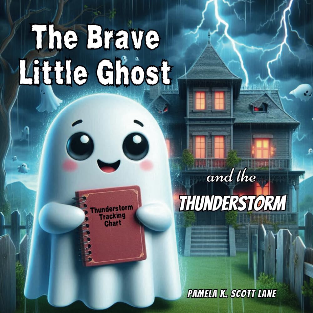 The Brave Little Ghost and the Thunderstorm: Helps children who are scared of thunderstorms overcome their fear.
