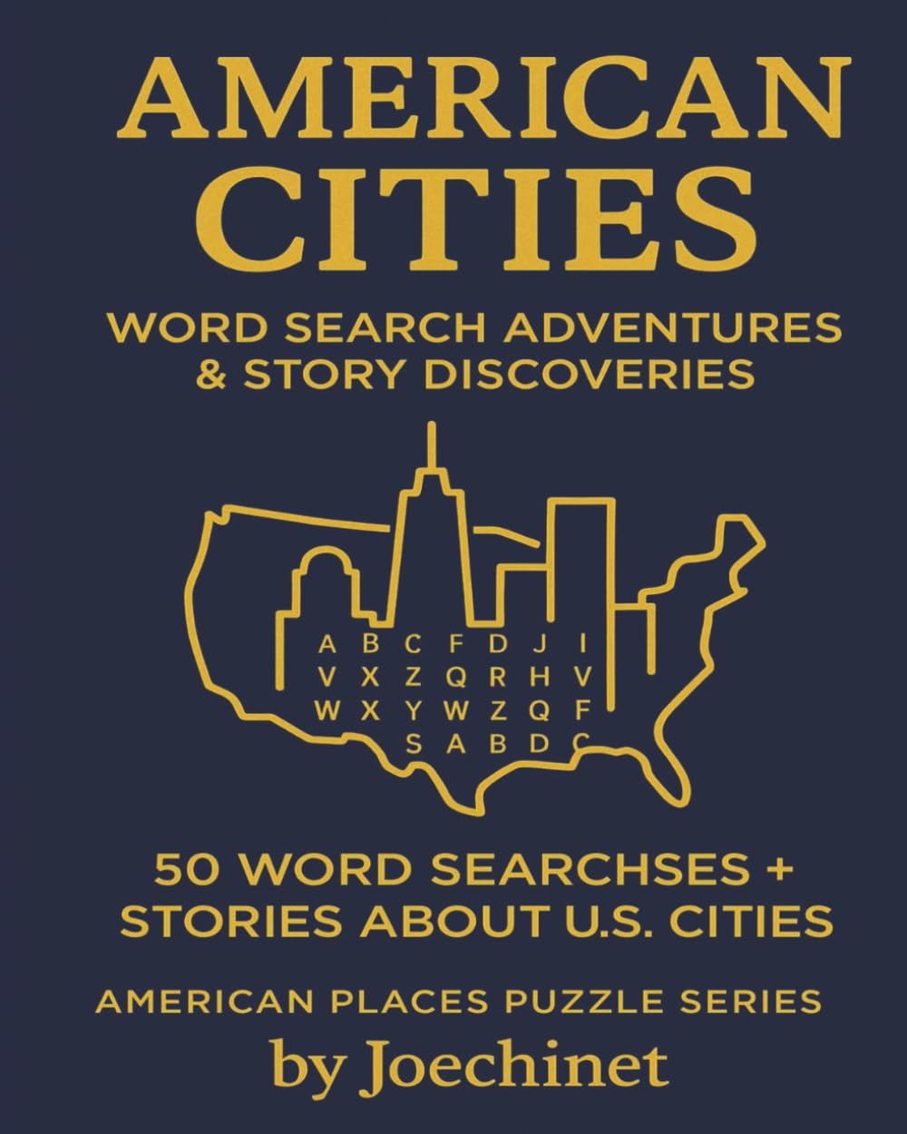 American Cities — Word Search Adventures & Story Discoveries: 50 Word Searches + Captivating Stories from America’s Greatest Cities (AMERICAN PLACES PUZZLE SERIES)