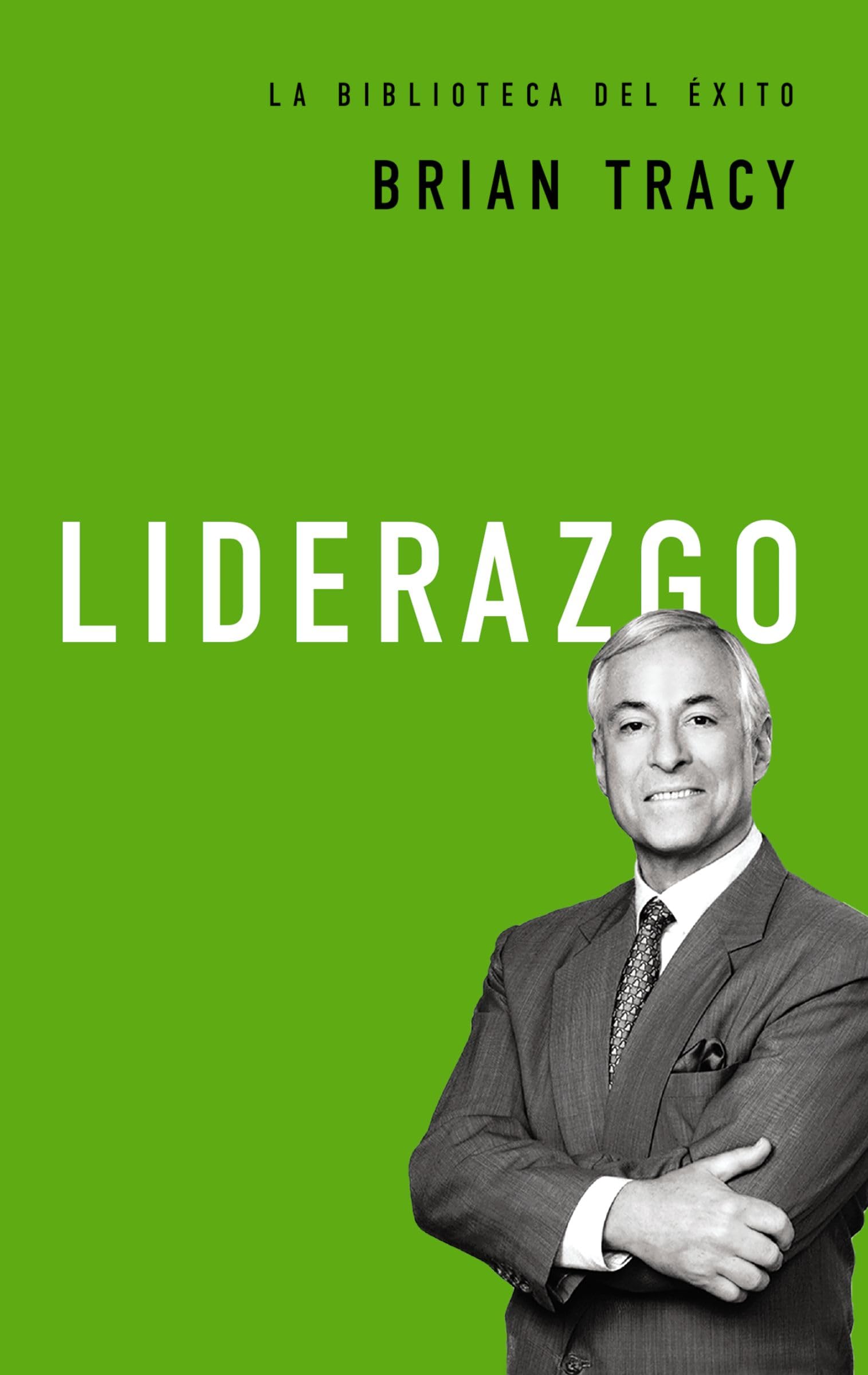Liderazgo (La biblioteca del éxito)