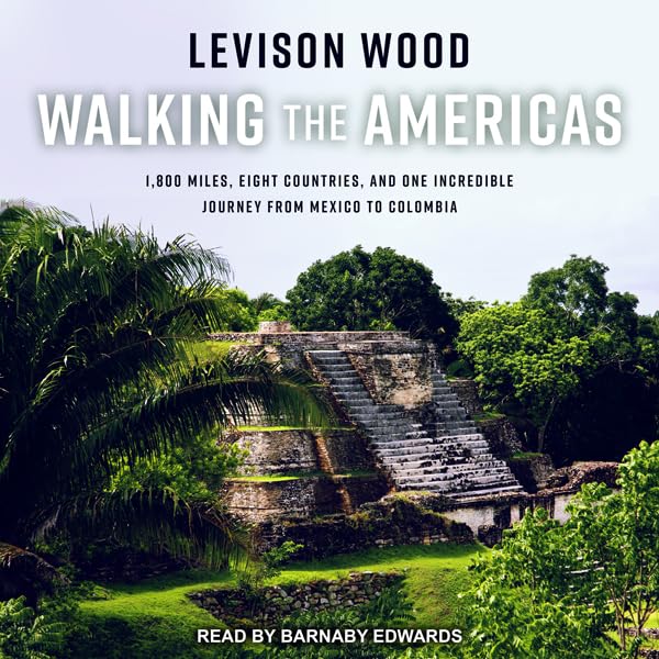 Walking the Americas: 1,800 Miles, Eight Countries, and One Incredible Journey from Mexico to Colombia    
	                
	            

                 
                        Audible Audiobook 
                  
                        – Unabridged