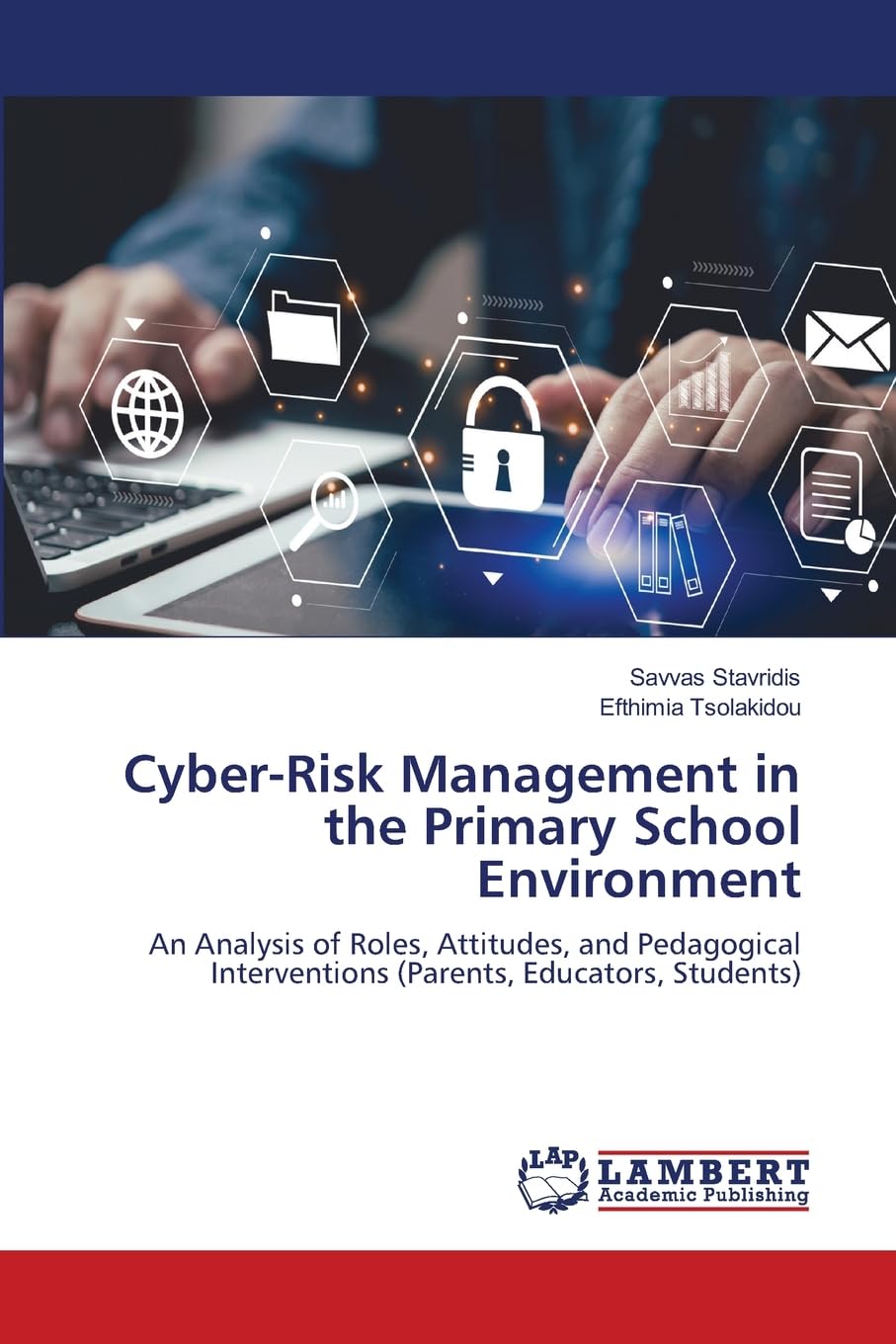 Cyber-Risk Management in the Primary School Environment: An Analysis of Roles, Attitudes, and Pedagogical Interventions (Parents, Educators, Students)
