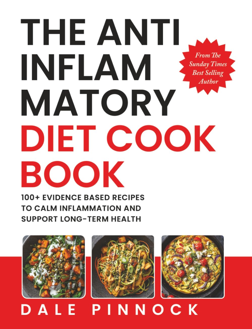 The Anti Inflammatory Diet Cookbook: 100+ Evidence Based Recipes To Calm Inflammation & Support Long-Term Health