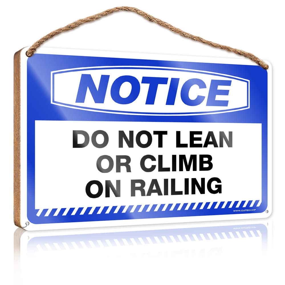 HELIOFORGE Wall Hanging Decor Sayings Notice Do Not Lean Or Climb On Railing Wooden Sign(23X35CM)