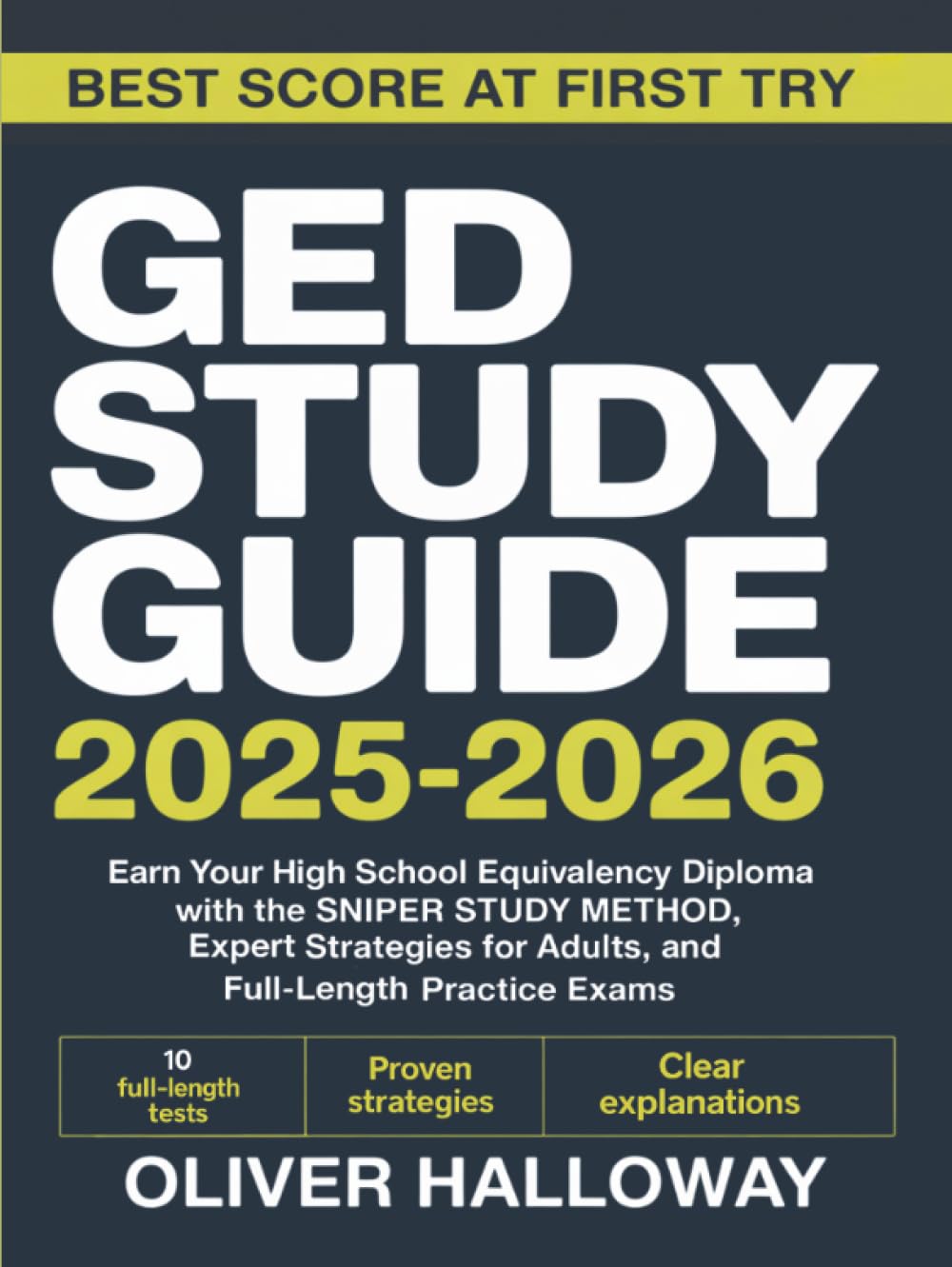 GED study guide 2025-2026: Earn Your High School Equivalency Diploma with the SNIPER STUDY METHOD, Expert Strategies for Adults & Full-Length Practice Exam