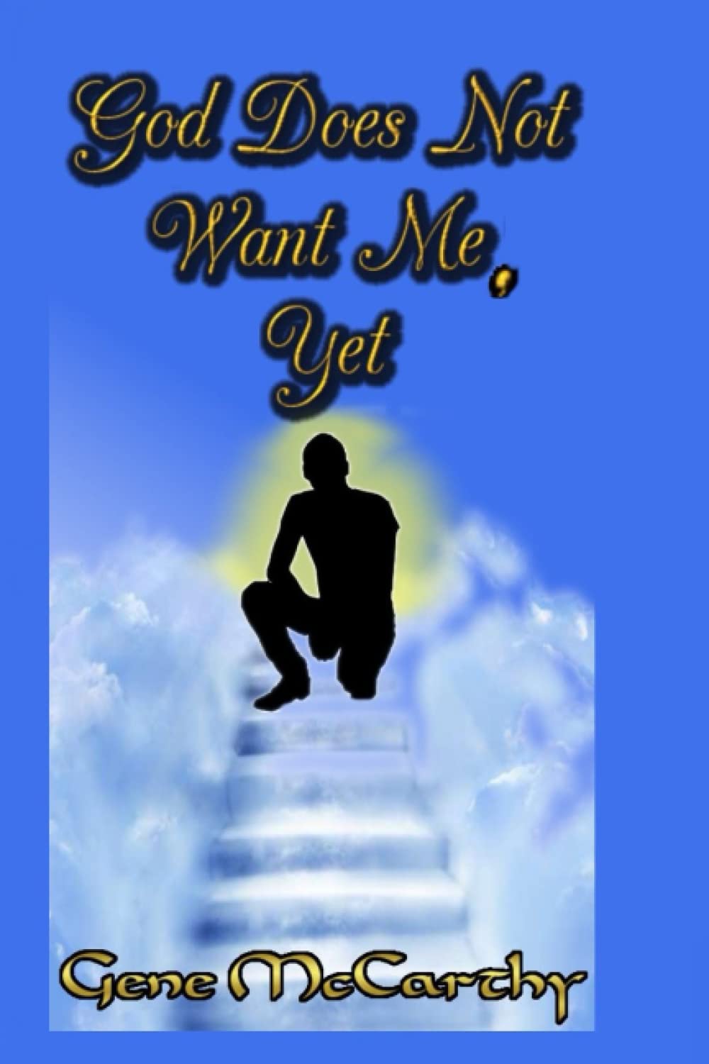 God Does Not Want Me Yet