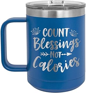 COUNT BLESSINGS NOT CALORIES Blue 15 oz Coffee Cup w/Slide Top Lid | Insulated Travel Coffee Mug | Unique Gift Ideas From Women or Men | Compare Price To Yeti Rambler