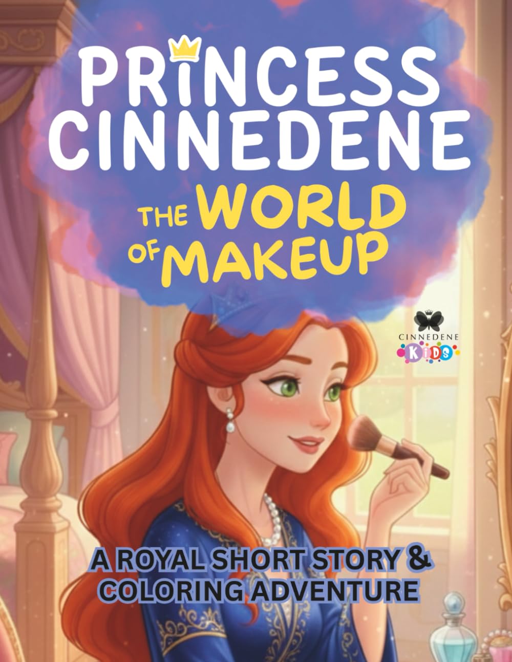 Princess Cinnedene: The World of Makeup: A Short Illustrated Princess Story and Coloring Book for Girls | 8.5x11 inches, 45 Pages | Single-sided ... | Perfect for crayons and colored pencils