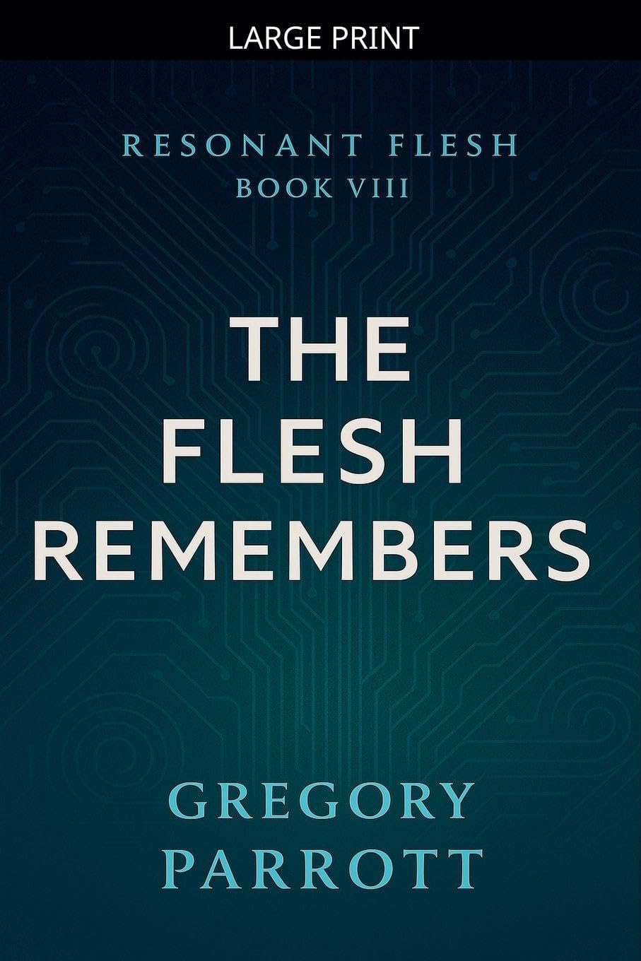 The Flesh Remembers: 8 (Resonant Flash Saga)