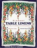 Elegant Table Linens (Schiffer Book for Collectors)