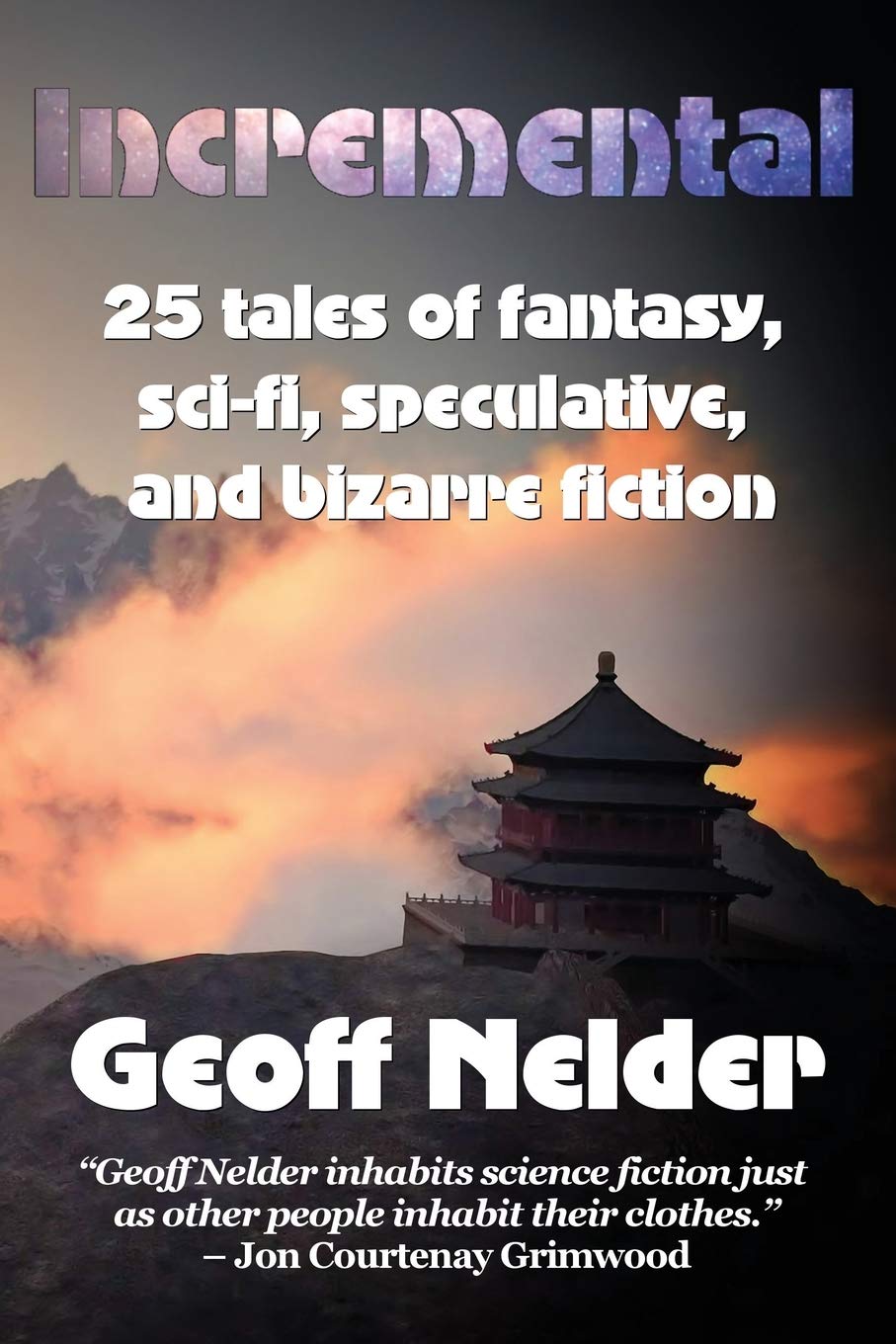 Incremental: 25 tales of fantasy, sci-fi, speculative, and bizarre fiction