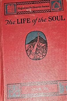 Unknown Binding ... The life of the soul, (Highway to heaven series. III) Book