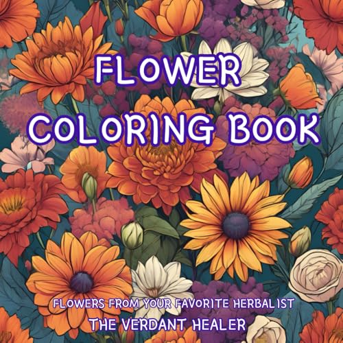 The Verdant Healer: An Elegant Adult Coloring Book of Botanical Beauty: Discover the Joy of Relaxation with Exquisite Floral Des