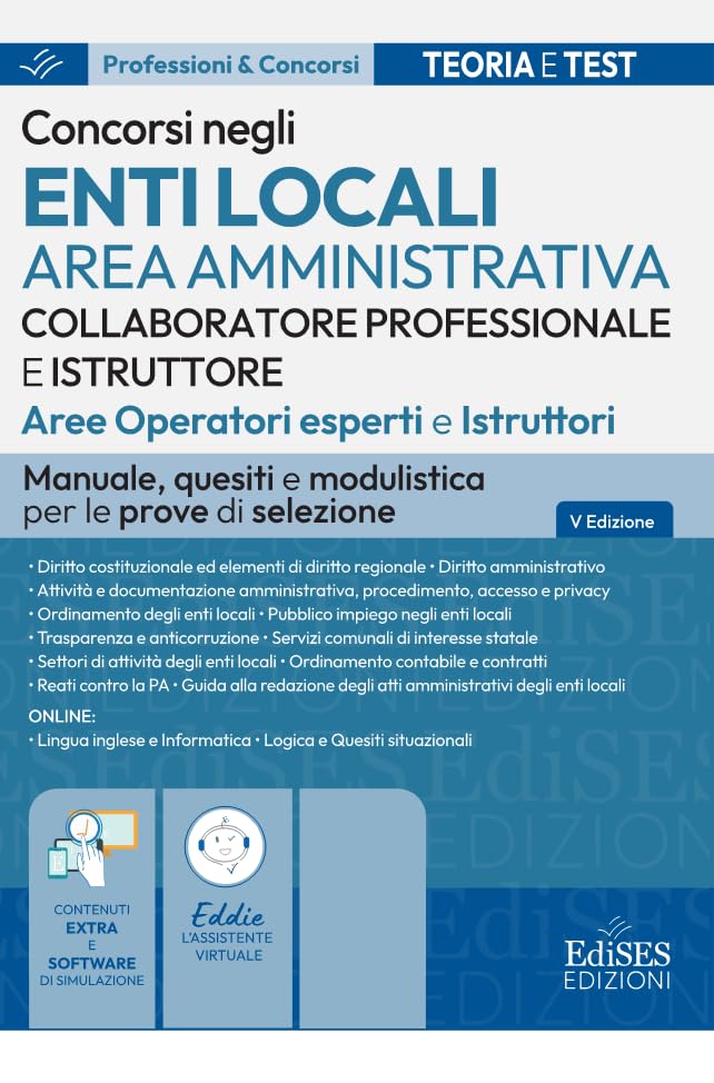 Concorso Enti Locali Area Amministrativa Collaboratore professionale e Istruttore - Aree Operatori esperti e Istruttori: Manuale, quesiti e modulistica per le prove di selezione