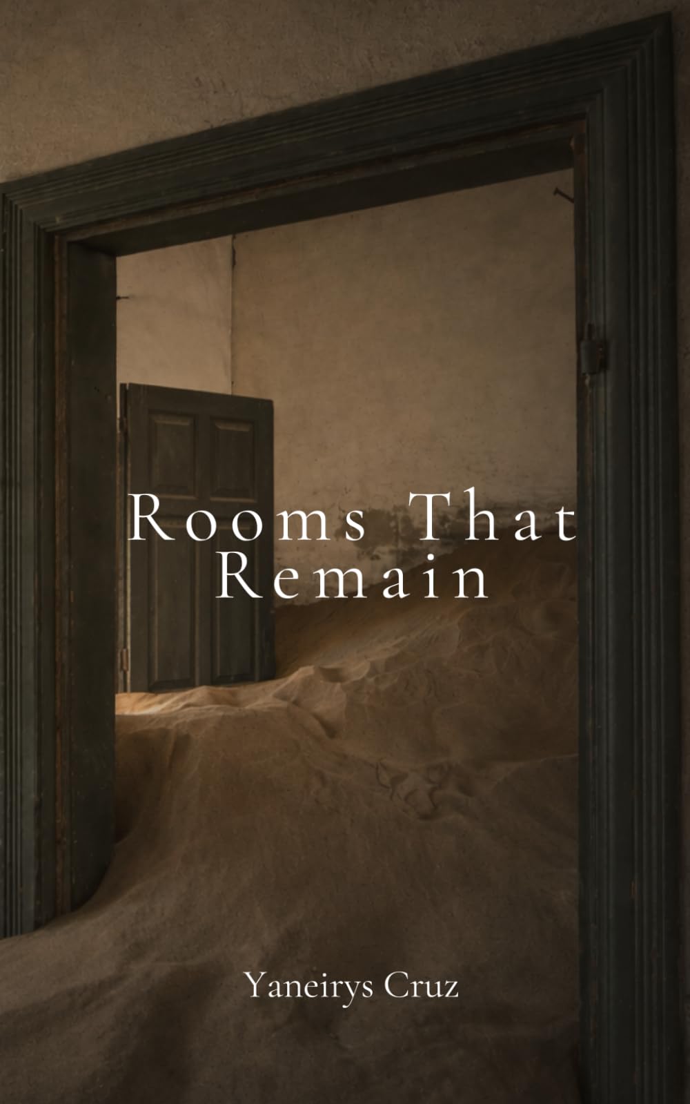 Rooms That Remain: Poems of Love, Exile, Memory, and Return