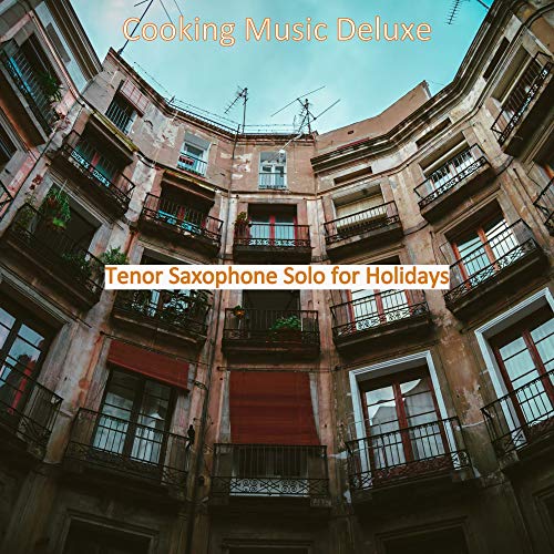 Amazon.com: Tenor Saxophone Solo for Holidays : Cooking Music Deluxe ...
