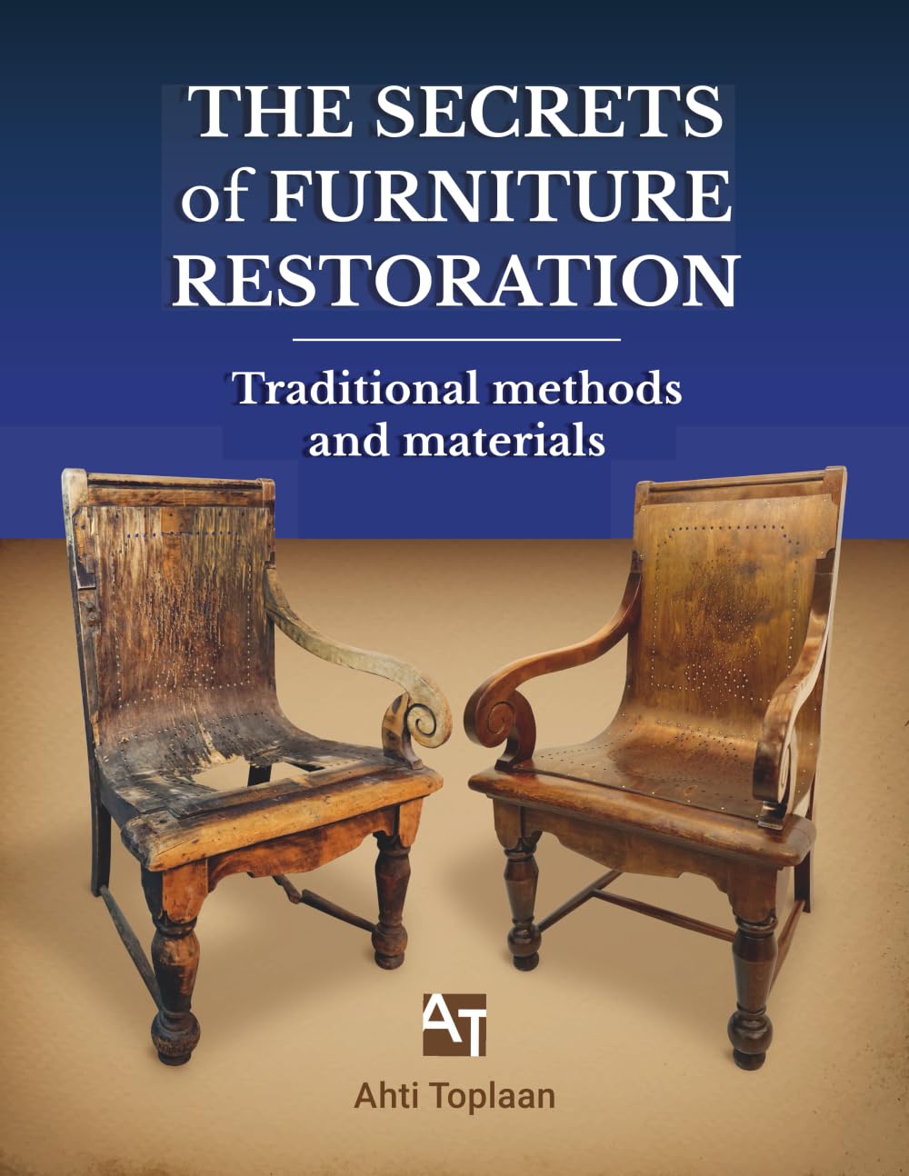 The Secrets of Furniture Restoration: Traditional methods and materials      Paperback – February 22, 2026