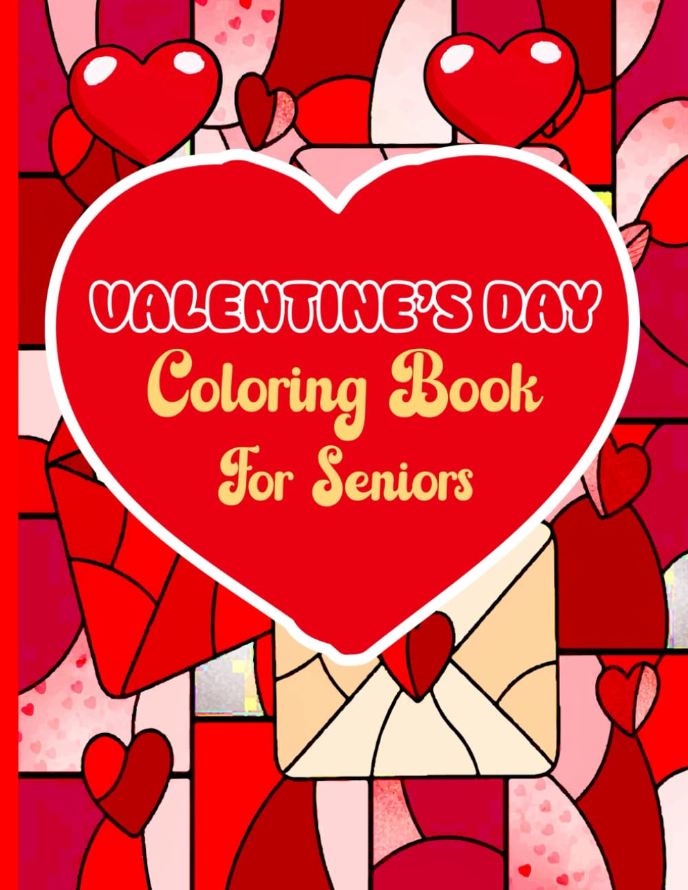 Valentine’s Day Coloring Book for Seniors: Simple stress relief coloring book with bold lines sweet Valentine moments and timeless romantic stein glass artwork