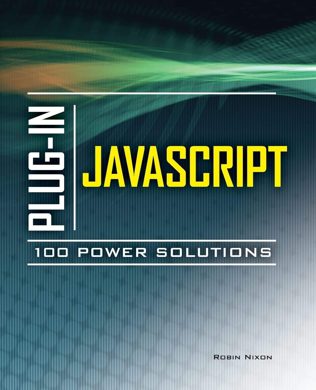 Plug-in JavaScript 100 Power Solutions (PROGRAMMING & WEB DEV - OMG)