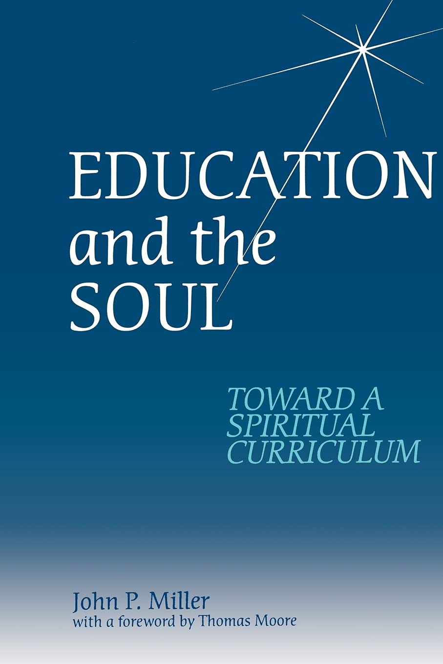 Education and the Soul: Toward a Spiritual Curriculum