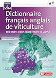  Dictionnaire français anglais de viticulture: 200 mots pour comprendre la vigne