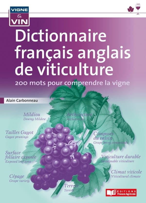 Dictionnaire français anglais de viticulture: 200 mots pour comprendre la vigne